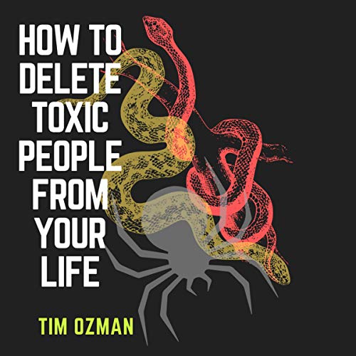 How to Delete Toxic People from Your Life