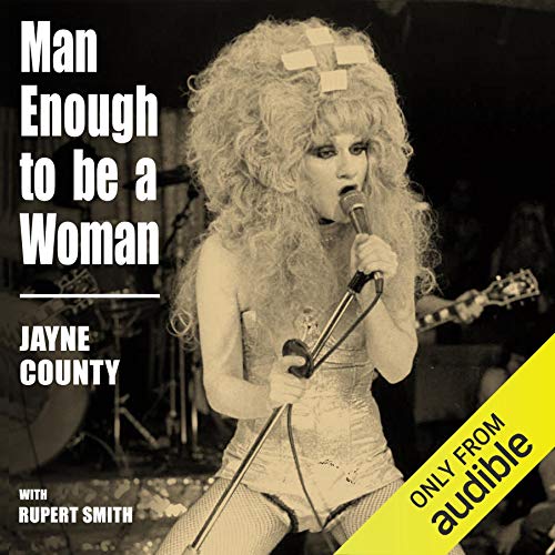 Man Enough to Be a Woman by Jayne County