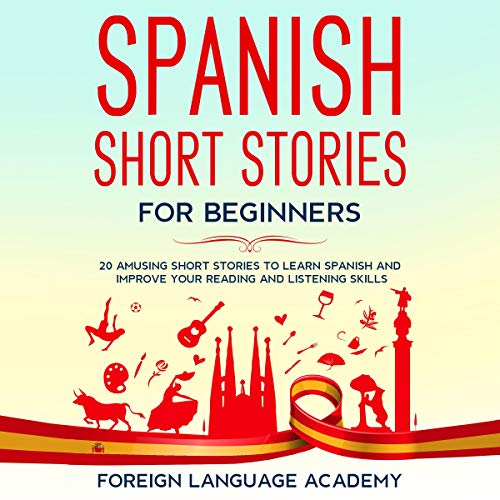 Spanish Short Stories for Beginners by Foreign Language Academy