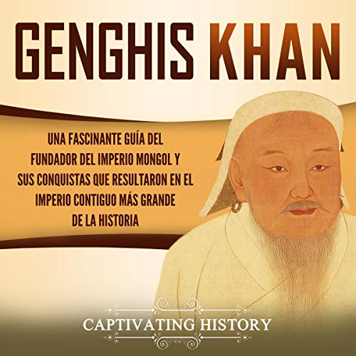 Genghis Khan (Spanish Edition) by Captivating History