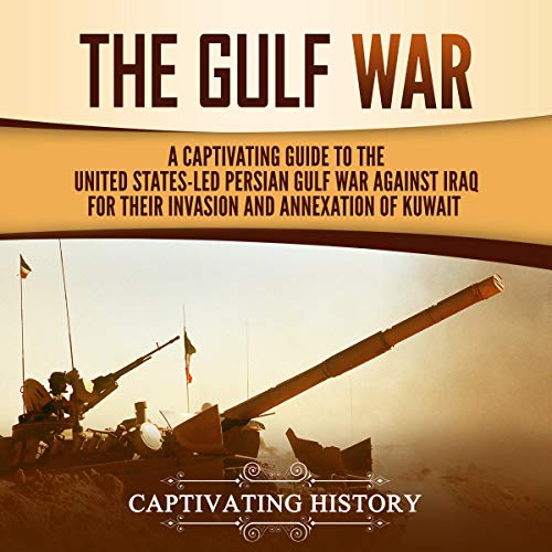 The Gulf War by Captivating History