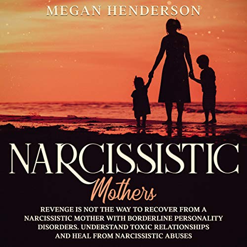 Narcissistic Mothers