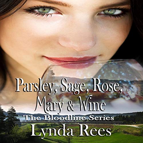 Parsley, Sage, Rose, Mary & Wine by Lynda Rees