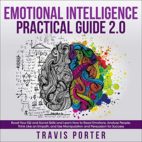 Emotional Intelligence Practical Guide 2.0 by Travis Porter