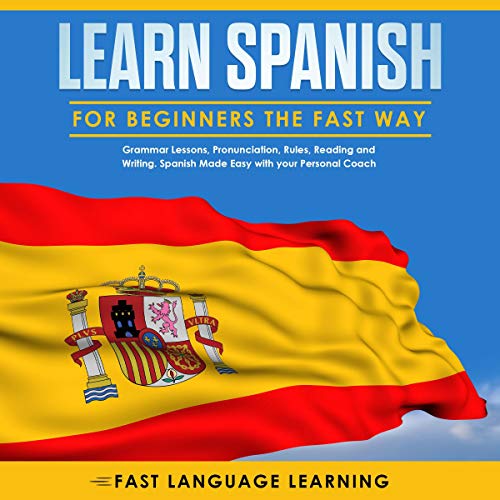Learn Spanish for Beginners the Fast Way