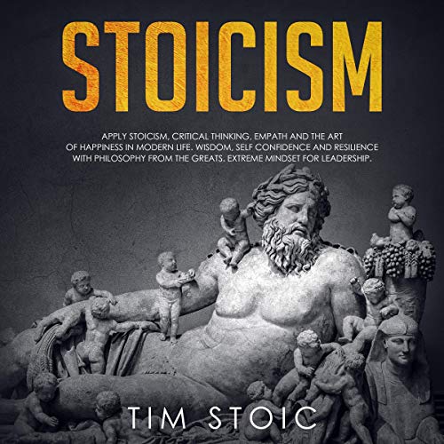 Stoicism: Guide for Beginners to Apply Stoicism and the Art of Happiness in Modern Life.