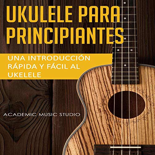 Ukelele Para Principiantes [Ukelele for Beginners]
