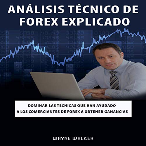 Análisis Técnico de Forex Explicado [Forex Technical Analysis Explained]