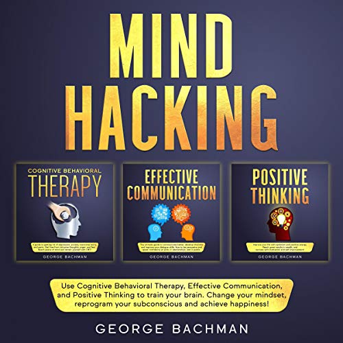 Mind Hacking by George Bachman