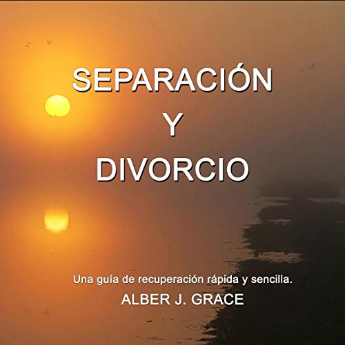 Separación y Divorcio [Separation and Divorce] by Albert J. Grace