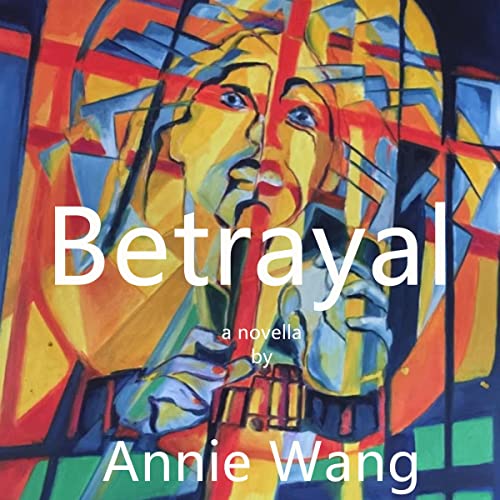 Betrayal by Annie Wang