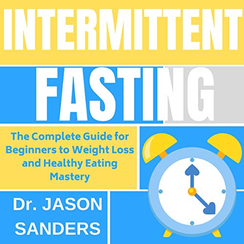 Intermittent Fasting by Dr. Jason Sanders