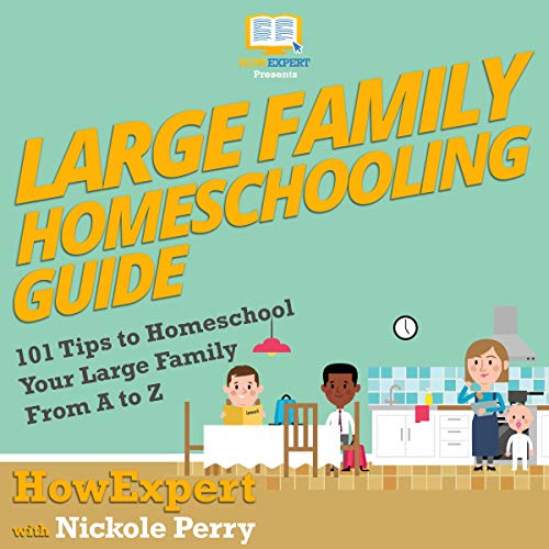 Large Family Homeschooling Guide