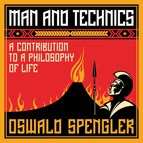 Man and Technics by Oswald Spengler