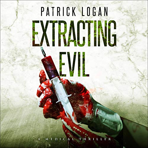Extracting Evil by Patrick Logan