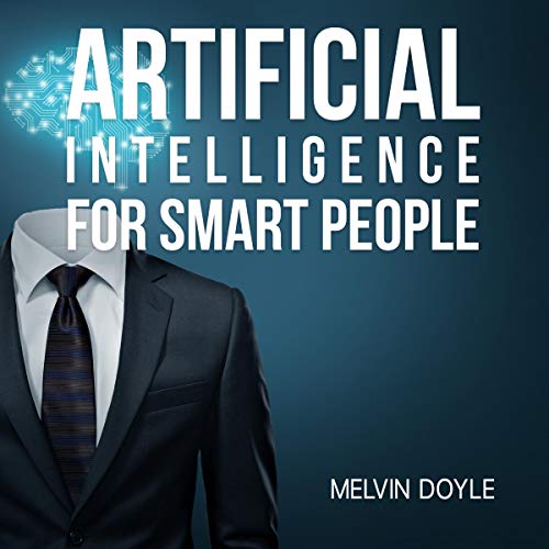 Artificial Intelligence for Smart People