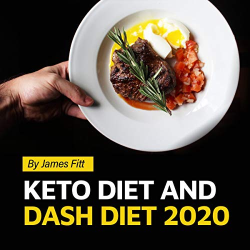 Keto Diet and DASH Diet 2020 by James Fitt
