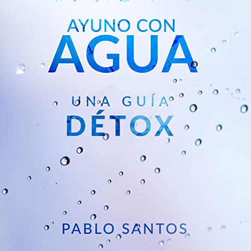 Ayuno con Agua [Fasting with Water]