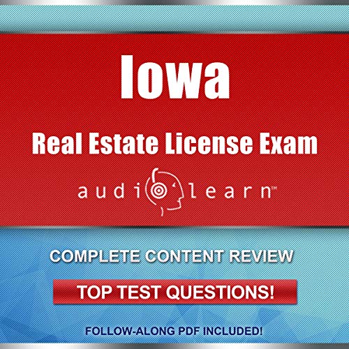 Iowa Real Estate License Exam AudioLearn by AudioLearn Content Team