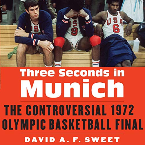 Three Seconds in Munich: The Controversial 1972 Olympic Basketball Final