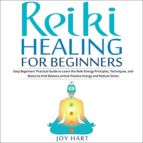 Reiki Healing for Beginners by Joy Hart