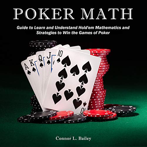 Poker Math by Connor L. Bailey
