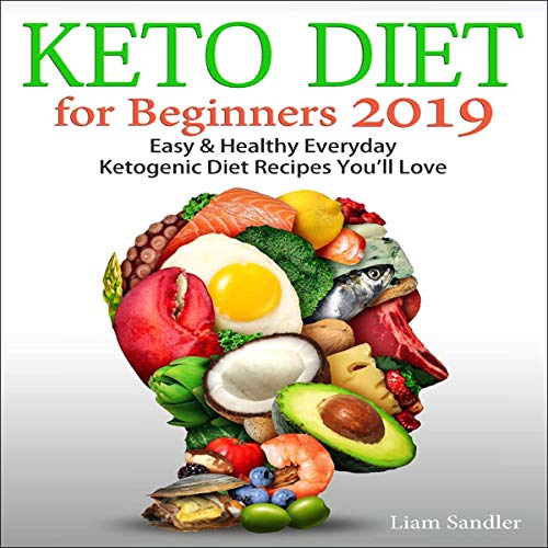 Keto Diet for Beginners 2019 by Liam Sandler