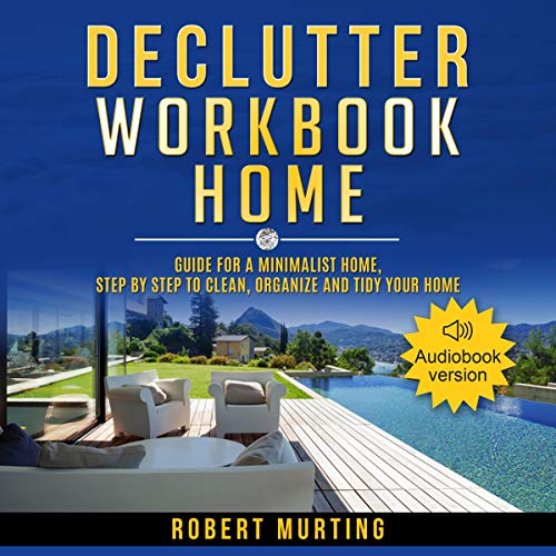 Declutter Workbook Home by Robert Murting