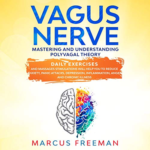 Vagus Nerve: Mastering and Understanding Polyvagal Theory