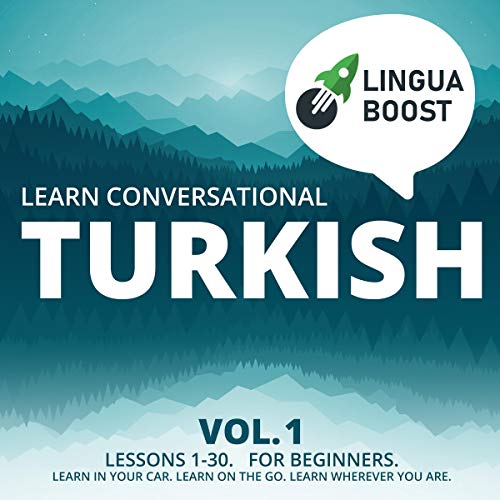 Learn Conversational Turkish Volume 1 by LinguaBoost