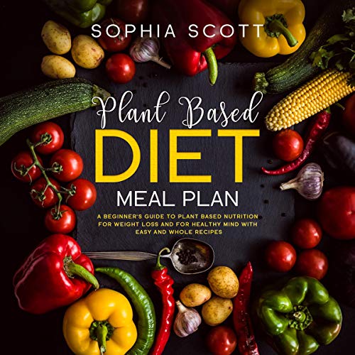 Plant Based Diet Meal Plan by Sophia Scott