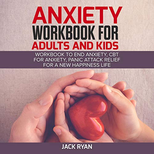 Anxiety Workbook for Adults and Kids by Jack Ryan