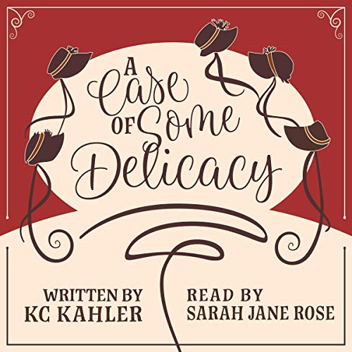 A Case of Some Delicacy by KC Kahler