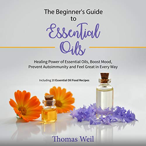 The Beginner's Guide to Essential Oils