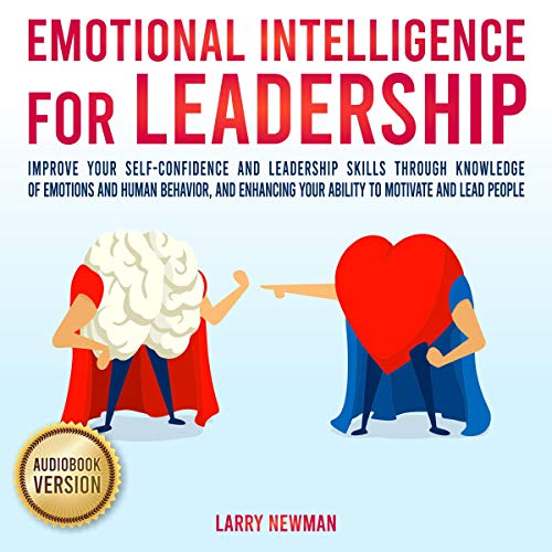 Emotional Intelligence for Leadership by Larry Newman