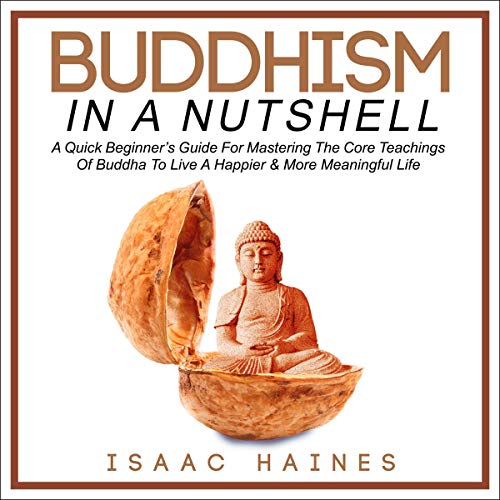 Buddhism in a Nutshell