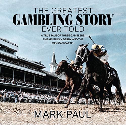 The Greatest Gambling Story Ever Told by Mark Paul