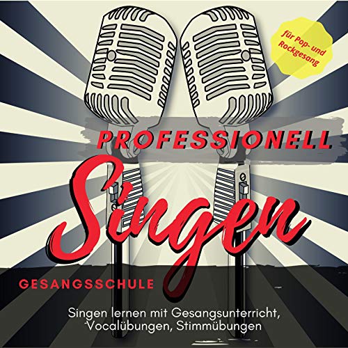 Professionell Singen Gesangsschule by Mark B. Lay
