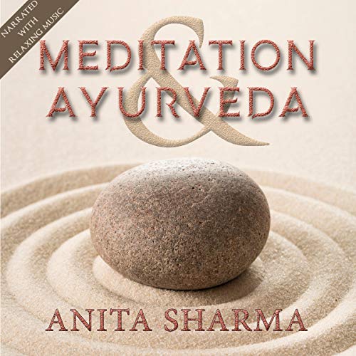 Meditation & Ayurveda by Anita Sharma