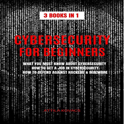 Cybersecurity for Beginners: 3 Books in 1