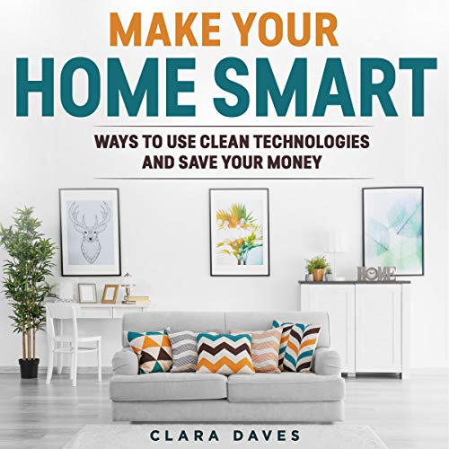 Make Your Home Smart by Clara Daves