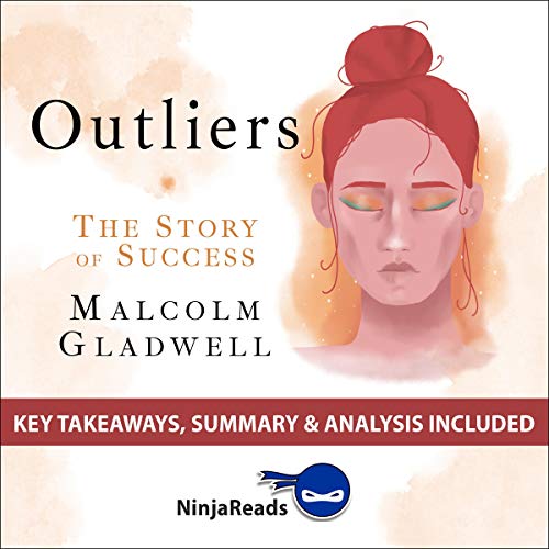 Summary of Outliers: The Story of Success by Malcolm Gladwell
