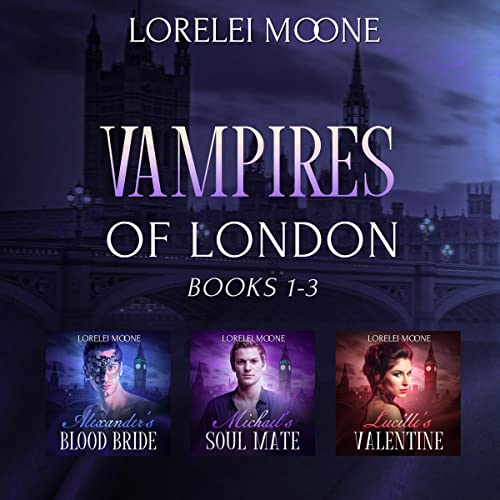 Vampires of London: Books 1-3: A Steamy Vampire Romance Collection