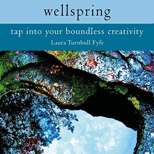 Wellspring: Tap Into Your Boundless Creativity by Laura Turnbull Fyfe