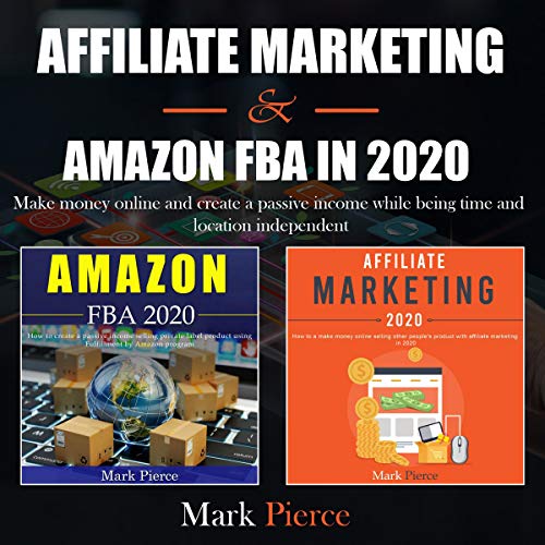 Affiliate Marketing & Amazon FBA in 2020