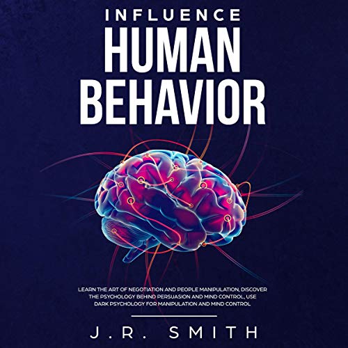 Influence Human Behavior by J. R. Smith