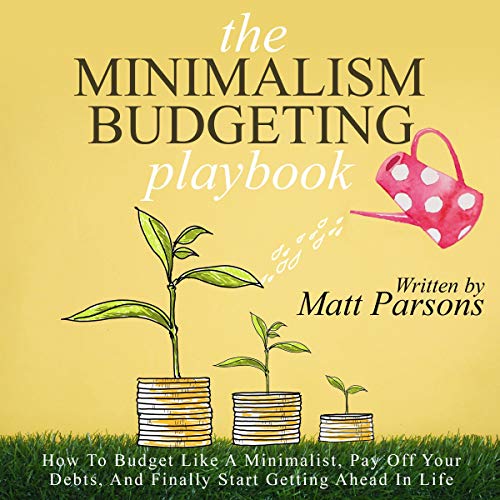 The Minimalism Budgeting Playbook by Matt Parsons