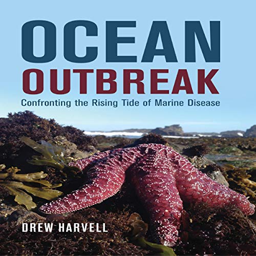 Ocean Outbreak by Drew Harvell