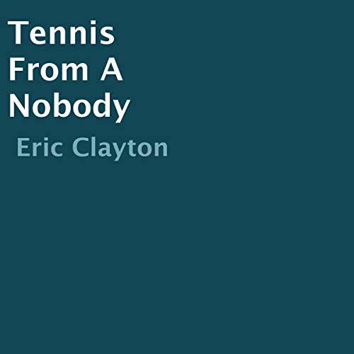 Tennis from a Nobody