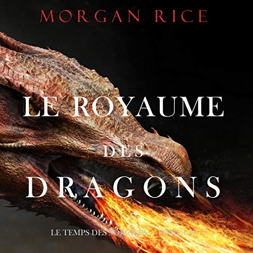 Le Royaume des Dragons [The Kingdom of Dragons]